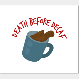 Death before decaf Posters and Art